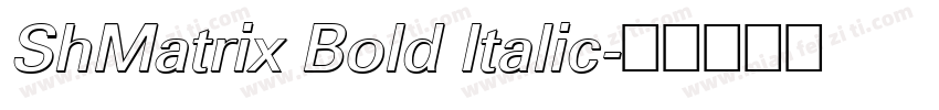 ShMatrix Bold Italic字体转换
